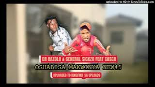 DR RAZOLO x GENERAL SICKZO FT CASCA - _ - O SHABISA MAKWINYA NEW 45