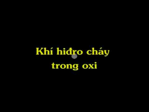 Khí H2 Có Màu Gì - KHÍ HIDRO CHÁY TRONG OXI