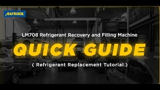 Quick Guide Tutorial for AUTOOL LM708 Refrigerant Recovery Machine