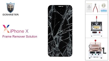 Iphone X frame removing and glass separating solution from OCAmaster