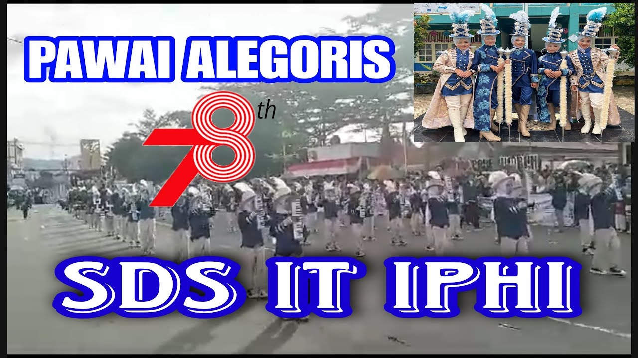 PAWAI ALEGORIS HUT RI Ke 78 || SDS IT IPHI PAYAKUMBUH