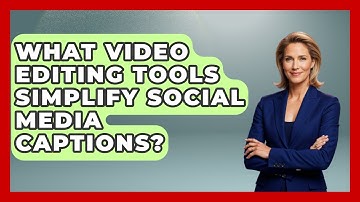 What Video Editing Tools Simplify Social Media Captions? - Saas Marketing Wizards