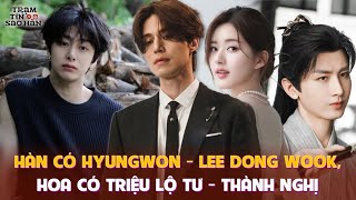 Hàn có Hyungwon - Lee Dong Wook, Hoa có Triệu Lộ Tư - Thành Nghị