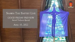 Good Friday Preview - Shawn The Baptist Live 4-15-22 by Shawn The Baptist 13 views 2 years ago 1 hour, 13 minutes