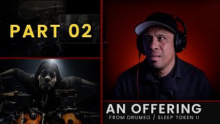 DRUMEO OFFERING REACTION // SLEEP TOKEN II // PART 02