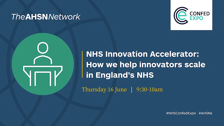 NHS Innovation Accelerator - How we help innovators scale in England’s NHS - ConfedExpo 2022