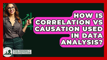 How Is Correlation Vs Causation Used In Data Analysis? - The Friendly Statistician