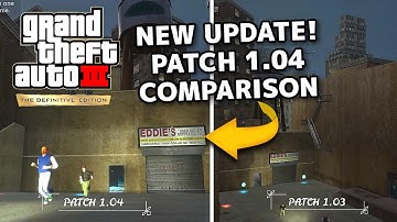 GTA 3 DEFINITIVE EDITION PATCH UPDATE 1.04 VS PATCH 1.03 COMPARISON