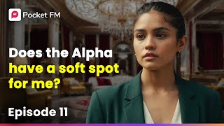The Alpha's Bride New | Ep 11 | Does the Alpha have a soft spot for me?