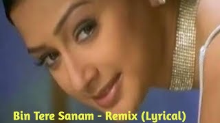 Bin Tere Sanam - Remix Lyrical - Udit Narayan Kavita Krishnamurthy