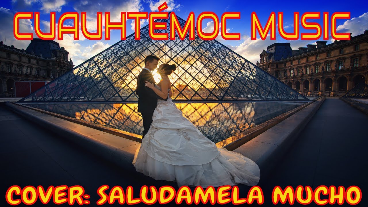 SALUDAMELA MUCHO COVER CUAUHTÉMOC MUSIC - YouTube