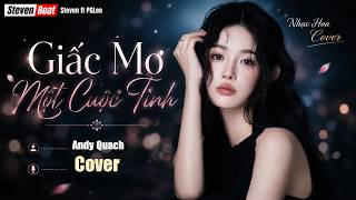 Nhạc 8x 9x - Giấc Mơ Một Cuộc Tình - Andy Quách - Nhạc Hoa Cover - Steven Beat