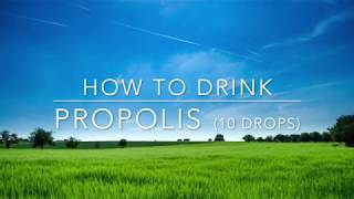 How to Drink Propolis: 10 Drops