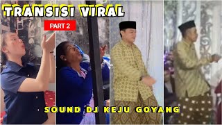 TikTok Transisi Viral • Sound DJ Keju Goyang Part 2