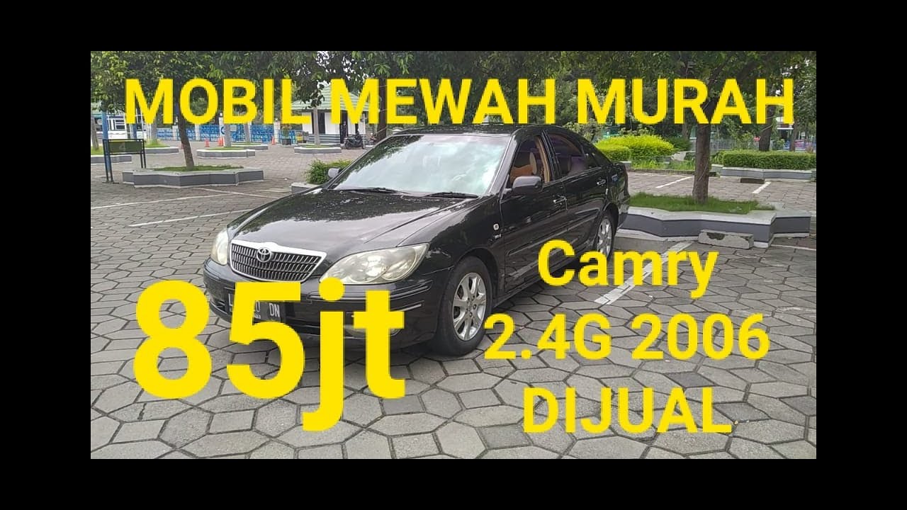 JUAL TOYOTA CAMRY  2 4 G MATIC 2006 MOBIL  PEJABAT HARGA  