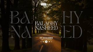 Download Lagu Verse 1 | Oh Muslimeen | Balaghy Nasheed MP3