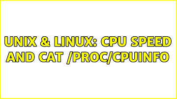 Unix & Linux: CPU speed and cat /proc/cpuinfo