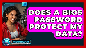 Does A BIOS Password Protect My Data? - Your Computer Companion