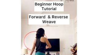 Day 6 - Forward & Reverse Weave || 10 Days 10 Hooping tricks || Tutorials || Beginners