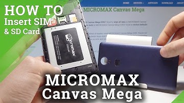 MICROMAX Canvas Mega INSERT SIM and MICRO SD CARD