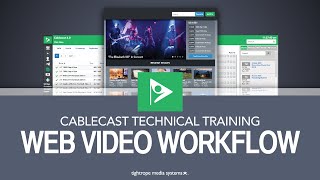 [Chaptered] Cablecast TechTraining: Web Video Workflow