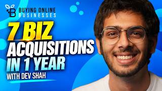 He Bought 7 Businesses Too Fast - Here's What He'd Never Do Again with Dev Shah