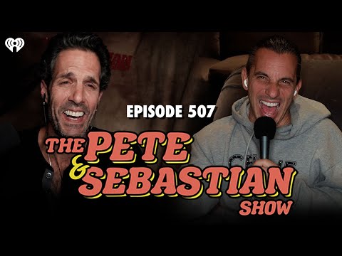 The Pete Sebastian Show Episode 507 Full Episode 