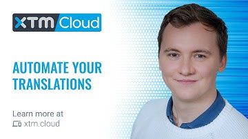 Automate your Translations with XTM
