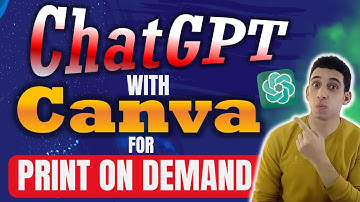 How to Use ChatGPT and Canva together for Print on Demand Unbelievably