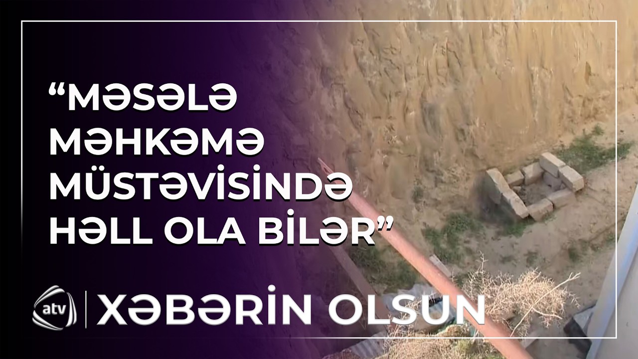 Qonşu qonşu olsa, torpaq sürüşər? / Xəbərin Olsun