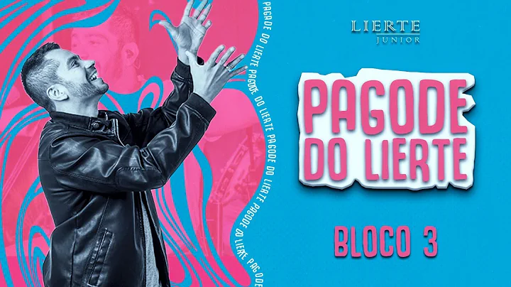 PAGODE DO LIERTE (bloco 3) A PODEROSA/ QUANDO TE E...