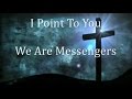 Point to You - We Are Messengers lyrics