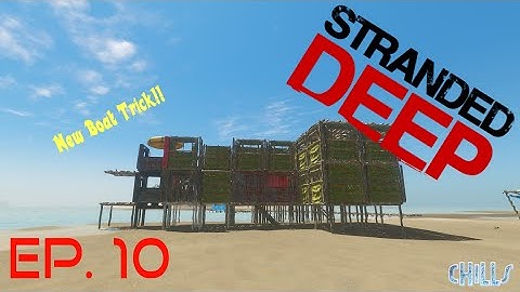Stranded Deep Ep.10 "3rd floor and new trick boat roof!" PC Gameplay Early Access