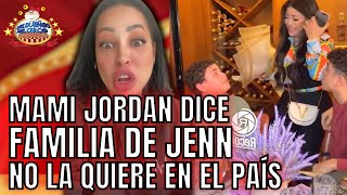 JENN QUEZADA REGRESA AL PAÍS Y MAMI JORDAN YA LA PUSO RÁPIDA ACABANDO A SU FAMILIA