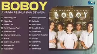 BOBOY - full album - antara remaja dan dewasa