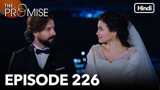 The Promise Episode 226 (Hindi Dubbed)