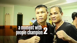 Tway Ma Shaung interview Episode 2, A moment with people champion of lethwei fight