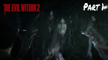 The Evil Within 2: Part 1: Back Into STEM! Gameplay Walkthrough