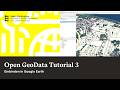 3 - Einbinden in Google Earth - Open GeoData Tutorial