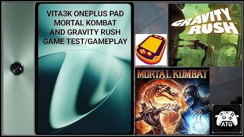 VITA3K on Oneplus Pad | GRAVITY RUSH AND MORTAL KOMBAT (ATG) GAME TEST/GAMEPLAY #psvita