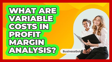 What Are Variable Costs In Profit Margin Analysis? - BusinessGuide360.com