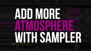 Adding Atmosphere with Ableton 10’s Sampler | Production Tips w/ Matrix Sessions | Episode 2