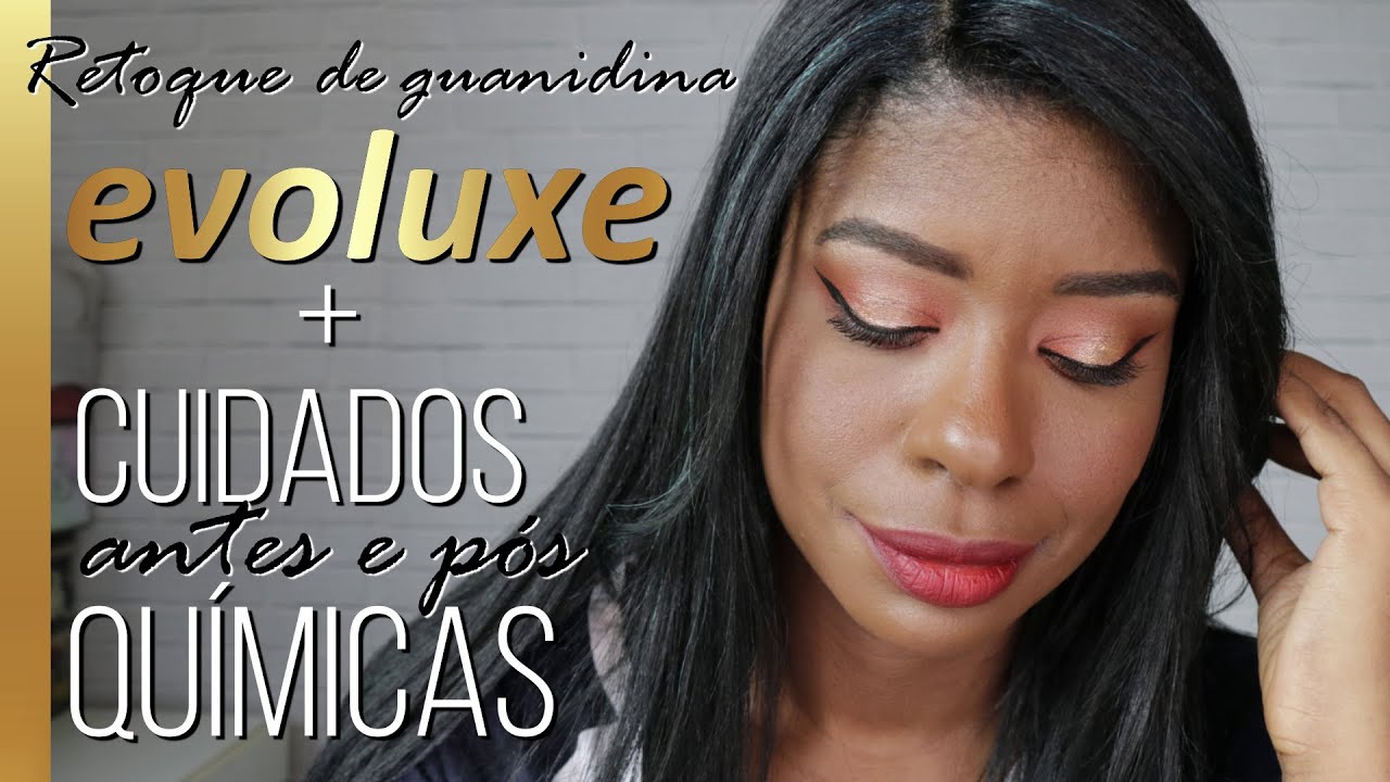 Retoque de guanidina EVOLUXE e todos os cuidados antes e pós relaxamento!!!