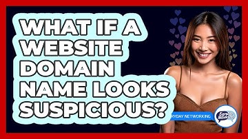 What If A Website Domain Name Looks Suspicious?