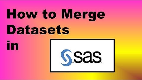 Merging Datasets in SAS:  Sort, Sort, Merge