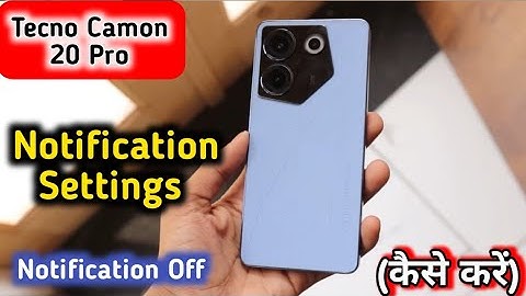 Tecno Camon 20 Pro  notification setting, Tecno Camon 20 Pro notification light setting,