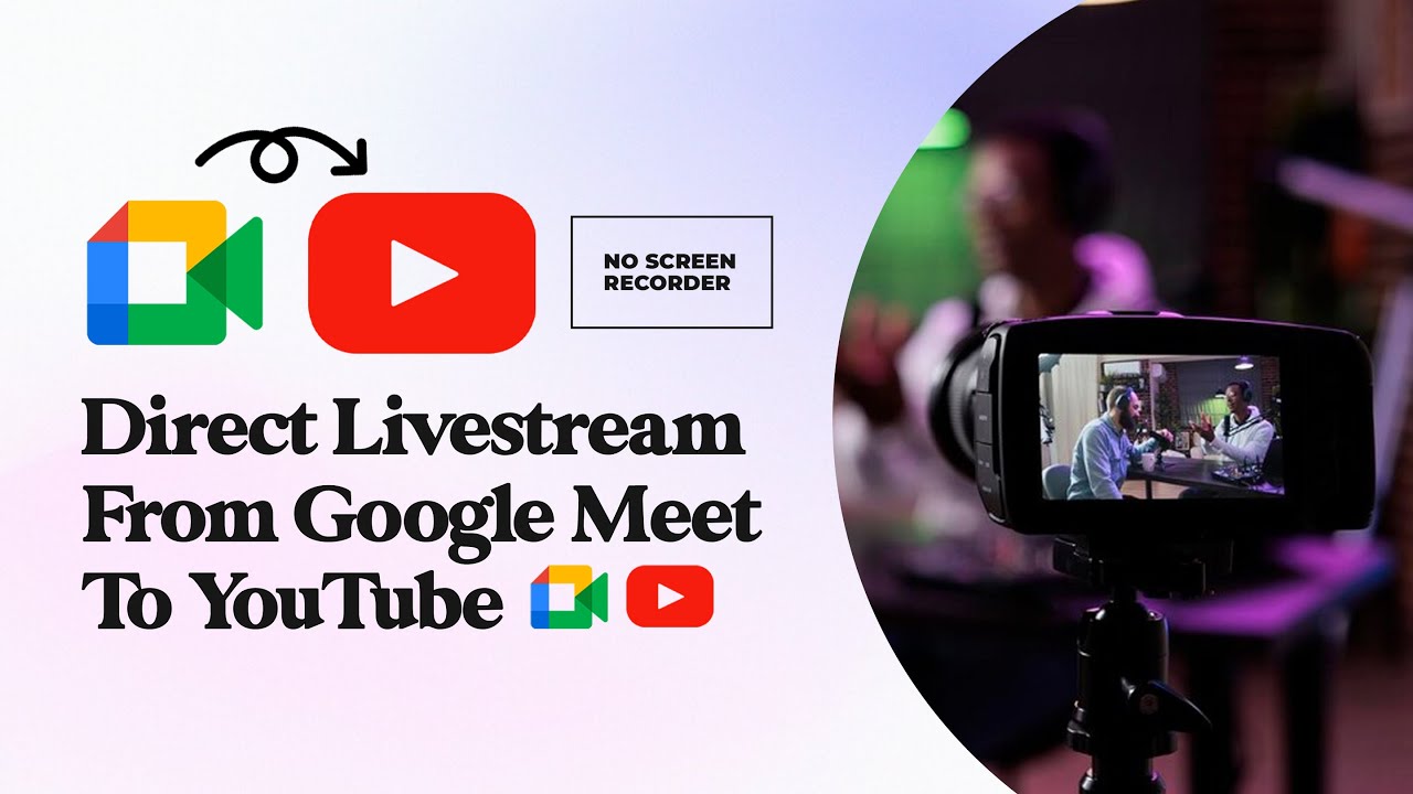 google meet live stream on youtube