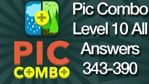 Pic Combo Level 10 All Answers 343-390