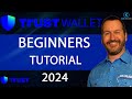 Trust wallet   beginners guide  mobile app  2024  how to use trust wallet beginners tutorial