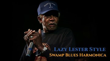 Lazy Lester Style (Swamp Blues Harmonica) | Will Wilde Ver.